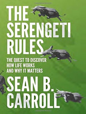 cover image of The Serengeti Rules : The Quest to Discover How Life Works and Why it Matters